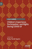 Children's Experience, Participation, and Rights During Covid-19