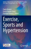 Exercise, Sports and Hypertension (Updates in Hypertension and Cardiovascular Protection)