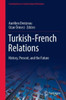 Turkish-French Relations: History, Present, and the Future (Contributions to International Relations)