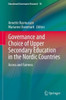Governance and Choice of Upper Secondary Education in the Nordic Countries: Access and Fairness (Educational Governance Research, 18)
