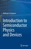Introduction to Semiconductor Physics and Devices