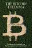 The Bitcoin Dilemma: Weighing the Economic and Environmental Costs and Benefits