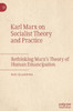 Karl Marx on Socialist Theory and Practice: Rethinking Marx's Theory of Human Emancipation