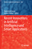 Recent Innovations in Artificial Intelligence and Smart Applications (Studies in Computational Intelligence, 1061)
