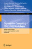 Dependable Computing  EDCC 2022 Workshops: SERENE, DREAMS, AI4RAILS, Zaragoza, Spain, September 12, 2022, Proceedings (Communications in Computer and Information Science, 1656)