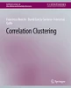 Correlation Clustering (Synthesis Lectures on Data Mining and Knowledge Discovery)