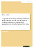 Corporate Social Responsibility und Nature Responsibility. Soziale und ökologische Verantwortung von Unternehmen gegenüber der Gesellschaft und der Natur (German Edition)