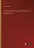 Anatomische Physiologie der Pflanzen und des Menschen (German Edition)