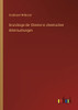 Grundzüge der Chemie in chemischen Untersuchungen (German Edition)