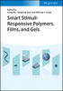 Smart Stimuli-Responsive Polymers, Films, and Gels: Polymers, Films, and Gels
