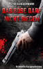 Das Böse darf nicht siegen: Kriminelle Kurzgeschichten (German Edition)