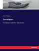 Die Religion: Ihr Wesen und ihre Geschichte (German Edition)