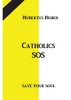 Catholics SOS: Save your Soul