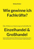 Wie gewinne ich Fachkräfte? (German Edition)