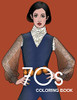 70s COLORING BOOK: THE STYLISH 1970s FASHION COLORING BOOK!