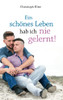 Ein schönes Leben hab ich nie gelernt! (German Edition)