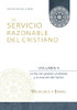 El Servicio Razonable del Cristiano - Vol. 4: La ley, las gracias cristianas y la oración del Señor (El Servicio Razonable del Cristiano - 5 Volumenes) (Spanish Edition)