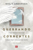 Quebrando Correntes: Como vencer o maligno e encontrar liberdade em Cristo (Portuguese Edition)