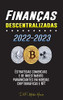 Finanças descentralizadas 2022-2023: Estratégias comerciais e de investimento para iniciantes em moedas criptográficas e NFT (Portuguese Edition)