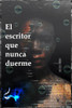 El escritor que nunca duerme (Spanish Edition)
