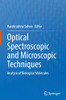Optical Spectroscopic and Microscopic Techniques: Analysis of Biological Molecules