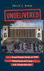 Undelivered: From the Great Postal Strike of 1970 to the Manufactured Crisis of the U.S. Postal Service
