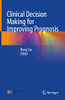 Clinical Decision Making for Improving Prognosis
