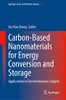 Carbon-Based Nanomaterials for Energy Conversion and Storage: Applications in Electrochemical Catalysis (Springer Series in Materials Science, 325)