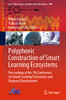 Polyphonic Construction of Smart Learning Ecosystems: Proceedings of the 7th Conference on Smart Learning Ecosystems and Regional Development (Smart Innovation, Systems and Technologies, 908)