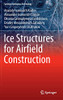 Ice Structures for Airfield Construction (Springer Aerospace Technology)