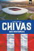 Chivas: 365 historias (Spanish Edition)
