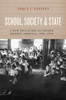 School, Society, And State: A New Education To Govern Modern America, 1890-1940