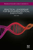 Practical Leadership For Biopharmaceutical Executives (Woodhead Publishing Series In Biomedicine)