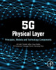 5G Physical Layer: Principles, Models And Technology Components