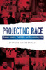 Projecting Race: Postwar America, Civil Rights, And Documentary Film (Nonfictions)