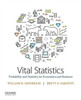 Vital Statistics: Probability And Statistics For Economics And Business