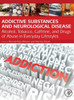 Addictive Substances And Neurological Disease: Alcohol, Tobacco, Caffeine, And Drugs Of Abuse In Everyday Lifestyles