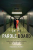 On The Parole Board: Reflections On Crime, Punishment, Redemption, And Justice