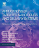 Applications Of Targeted Nano Drugs And Delivery Systems: Nanoscience And Nanotechnology In Drug Delivery (Micro And Nano Technologies)