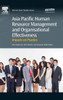 Asia Pacific Human Resource Management And Organisational Effectiveness: Impacts On Practice
