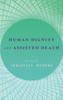 Human Dignity And Assisted Death
