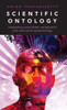 Scientific Ontology: Integrating Naturalized Metaphysics And Voluntarist Epistemology (Oxford Studies In Philosophy Of Science)