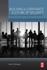 Building A Corporate Culture Of Security: Strategies For Strengthening Organizational Resiliency