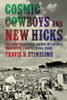 Cosmic Cowboys And New Hicks: The Countercultural Sounds Of Austin'S Progressive Country Music Scene