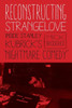 Reconstructing Strangelove: Inside Stanley Kubrick'S "Nightmare Comedy"