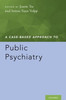 A Case-Based Approach To Public Psychiatry