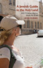A Jewish Guide In The Holy Land: How Christian Pilgrims Made Me Israeli