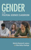 Gender In The Political Science Classroom (Scholarship Of Teaching And Learning)