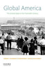 Global America: The United States In The Twentieth Century