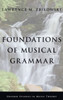 Foundations Of Musical Grammar (Oxford Studies In Music Theory)
